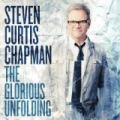 The Glorious Unfolding by Steven Curtis Chapman