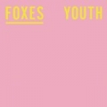 Youth by The Foxes
