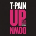 Up Down (Do This All Day) [Explicit] by Inc. T-Pain for Nappy Boy Productions