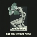 Are You With Me Now? - Single by Cate Le Bon