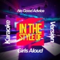 No Good Advice (In the Style of Girls Aloud) [Karaoke Version] - Single by Ameritz Karaoke Planet