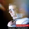 Hima Hima by Vartan Taymazyan