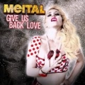 Give Us Back Love (The Remixes) - EP by Meital Dohan