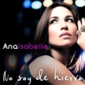 No Soy De Hierro by Ana Isabelle