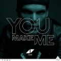 You Make Me by Avicii