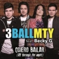 Quiero Bailar (All Through The Night) by 3BallMTY
