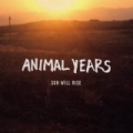 Sun Will Rise by Animal Years