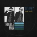 Trouble Man [Explicit] by Tope
