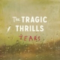 tears [Explicit] by The Tragic Thrills