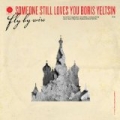 Fly By Wire by Someone Still Loves You Boris Yeltsin