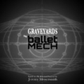 Graveyards (2013 ReMaster) by Ballet Mech