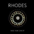Raise Your Love EP by Rhodes
