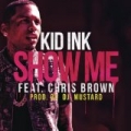 Show Me [Explicit] by Kid Ink