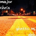 Ghetto MI Deh [Explicit] by Major Chris