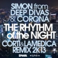 The Rhythm of the Night (Corti & LaMedica Remix 2k13) by Simon from Deep Divas & Corona