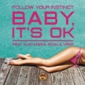 Baby, It's Ok by Follow Your Instinct feat. Alexandra Stan