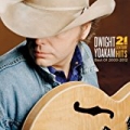 21st Century Hits: Best of 2000 - 2012 by Dwight Yoakam