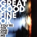 You're the One for Me by Great Good Fine OK