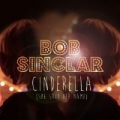 Cinderella (She Said Her Name) by Bob Sinclar