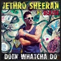 Doin' Whatcha Do (House Remixes) by Jethro Sheeran