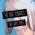 Not Quite Perfec [Explicit] by The Bad Tenants