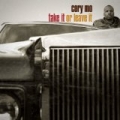 Take It Or Leave It [Explicit] by Cory Mo