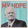 My Hope: Songs Inspired By The Message And Mission Of Billy Graham by Various artists