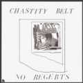 No Regerts [Explicit] by Chastity Belt