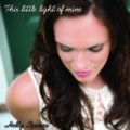 This Little Light of Mine by Holly Spears