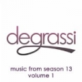 Degrassi: Music from Season 13, Vol. 1 by Various artists
