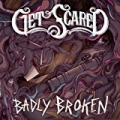 Badly Broken by Get Scared