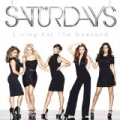 Living For The Weekend by The Saturdays