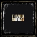 She Bad [Explicit] by Tha Vill
