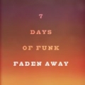 Faden Away [Explicit] by 7 Days Of Funk