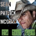 I'm That Guy by Sean Patrick McGraw