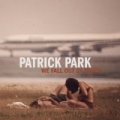 We Fall out of Touch - EP by Patrick Park