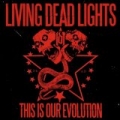 This Is Our Evolution by Living Dead Lights