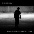 Walking Through the Dark by The Zoltars