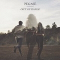 Out of Range - Single by Pegase