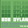 The Complete Album Collection - The 80's by Bob Dylan
