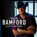 Country Junkie by Gord Bamford