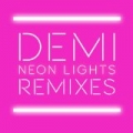 Neon Lights Remixes by Demi Lovato