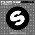 Shotgun by Yellow Claw featuring Rochelle