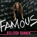 Famous by Kelleigh Bannen