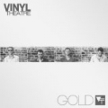 Gold by Vinyl Theatre