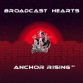 Anchor Rising by Broadcast Hearts