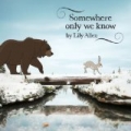 Somewhere Only We Know by Lily Allen