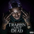 Trappin Ain't Dead [Explicit] by Fredo Santana