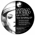 Give Somthing EP by Santiago & Bushido