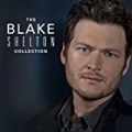 The Blake Shelton Collection by Blake Shelton